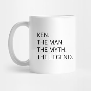 Ken The Man, The Myth, The Legend Mug